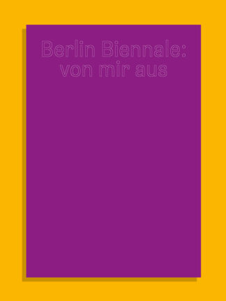 Cover's brochure of the Berlin Biennale, Von Mir Aus