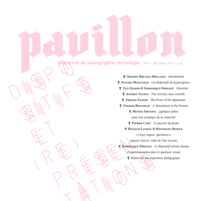 Pavillon, la revue de scénographie/scénologie, n°8, dispositifs et (re)présentations